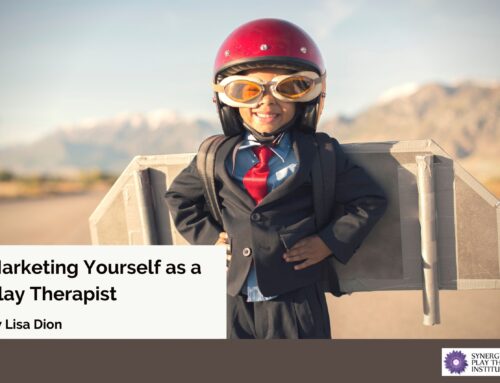 Marketing Yourself as a Play Therapist