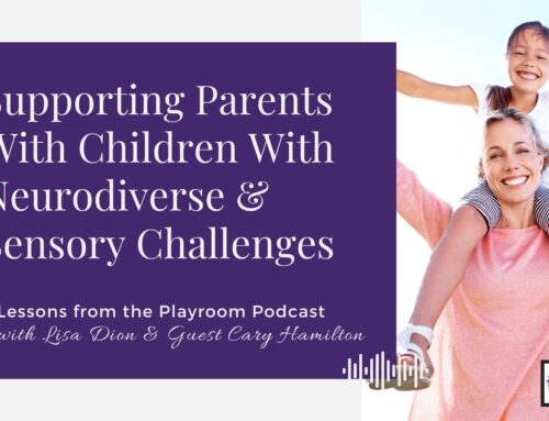 LFPR 126: Supporting Parents With Children With Neurodiverse & Sensory Challenges